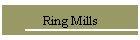 Ring Mills